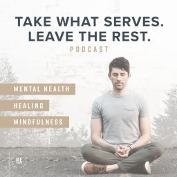 Podcast thumbnail for Take What Serves. Leave the Rest.