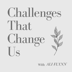 Podcast thumbnail for Challenges That Change Us