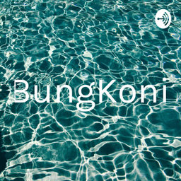 Podcast thumbnail for BungKoni