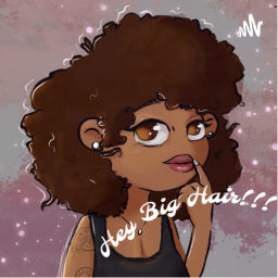 Podcast thumbnail for Hey Big Hair