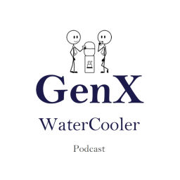 Podcast thumbnail for GenX Watercooler
