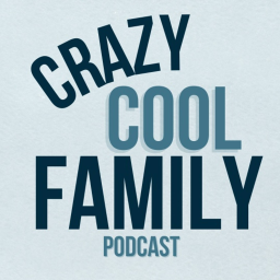 Podcast thumbnail for Crazy Cool Family