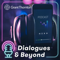 Podcast thumbnail for Dialogues & Beyond by Grant Thornton Greece