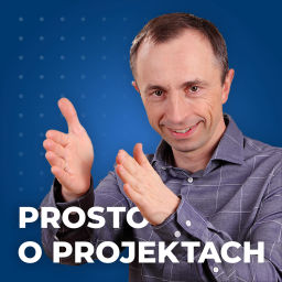 Podcast thumbnail for Prosto o projektach