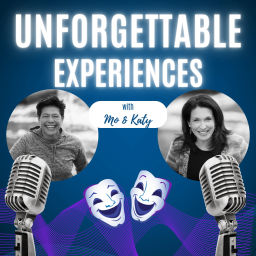 Podcast thumbnail for Unforgettable Experiences with Mo and Katy