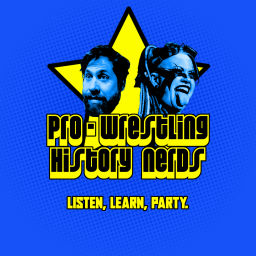 Podcast thumbnail for Pro Wrestling History Nerds