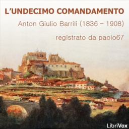 Podcast thumbnail for undecimo comandamento, L' by Anton Giulio Barrili (1836 - 1908)