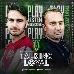 Podcast thumbnail for Talking Loyal