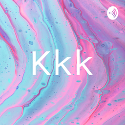 Podcast thumbnail for Kkk