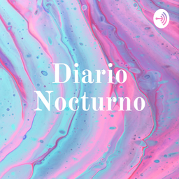 Podcast thumbnail for Diario Nocturno