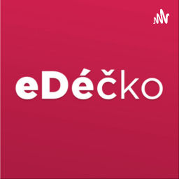 Podcast thumbnail for eDéčko Podcasty