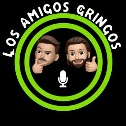 Podcast thumbnail for Los Amigos Gringos