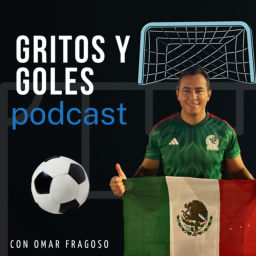 Podcast thumbnail for Gritos y Goles