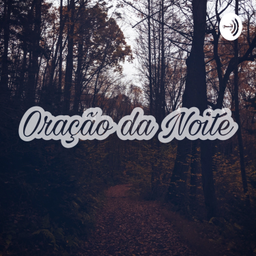 Podcast thumbnail for Oração da Noite - Ignácio Laranaga