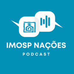 Podcast thumbnail for IMOSP NAÇÕES PODCAST