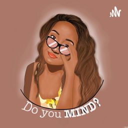 Podcast thumbnail for Do you mind?