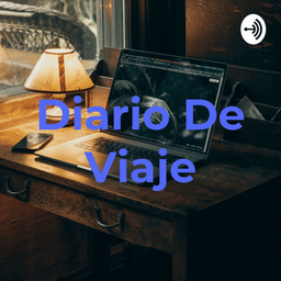 Podcast thumbnail for Diario De Viaje