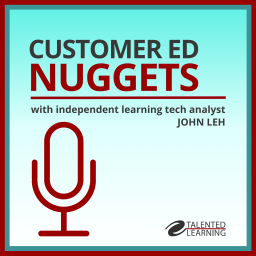 Podcast thumbnail for Customer Ed Nuggets