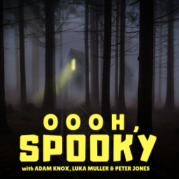 Podcast thumbnail for Oooh, Spooky