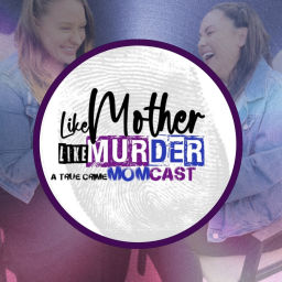 Podcast thumbnail for Like Mother Like Murder