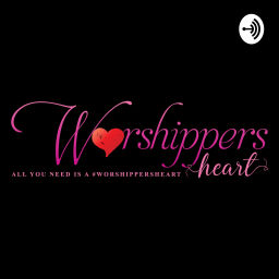 Podcast thumbnail for Worshippersheart