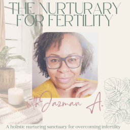 Podcast thumbnail for Nurturary for Fertility - Fertility Support | Embryo Adoption | Conceive Naturally | IVF