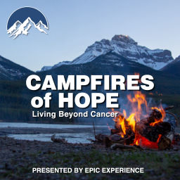 Podcast thumbnail for Campfires of Hope: Stories of Cancer