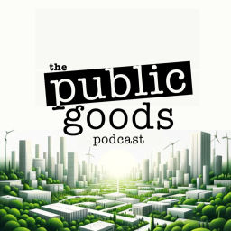 Podcast thumbnail for Public Goods Podcast