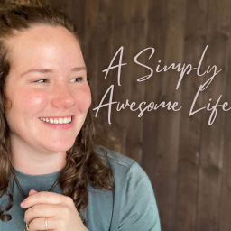 Podcast thumbnail for A Simply Awesome Life