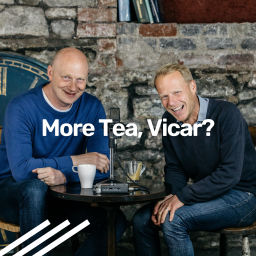 Podcast thumbnail for More Tea, Vicar?