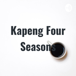 Podcast thumbnail for Kapeng Four Seasons