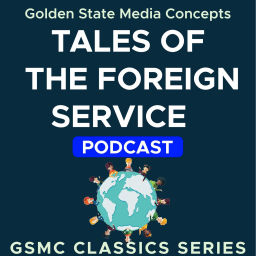 Podcast thumbnail for GSMC Classics: Tales of the Foreign Service