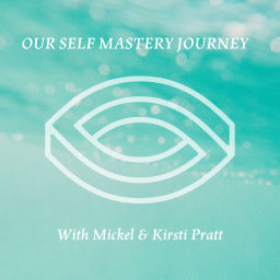Podcast thumbnail for Our Self Mastery Journey