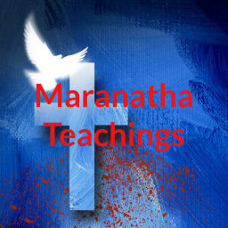 Podcast thumbnail for Maranatha Teachings
