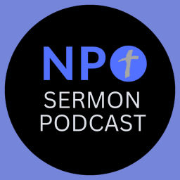 Podcast thumbnail for NP Sermon Podcast.