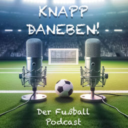 Podcast thumbnail for KNAPP DANEBEN
Der Fußball Podcast