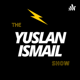 Podcast thumbnail for The Yuslan Ismail Show