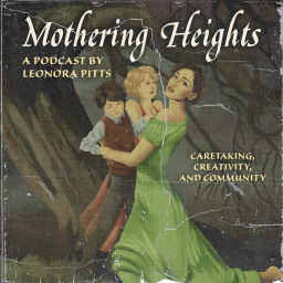 Podcast thumbnail for Mothering Heights