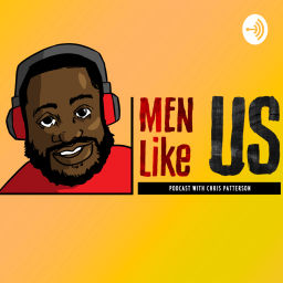 Podcast thumbnail for Men Like Us Podcast with Chris Patterson