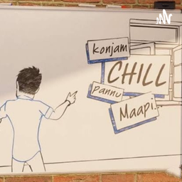 Podcast thumbnail for Konjam Chill Pannu Maapi