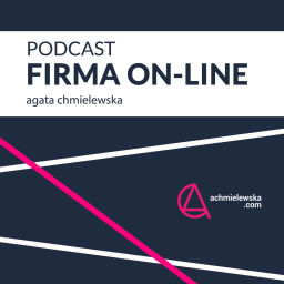 Podcast thumbnail for FIRMA ON-LINE I Agata Chmielewska