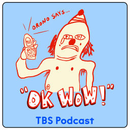 Podcast thumbnail for Orono Says, "OK Wow!"
