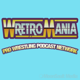 Podcast thumbnail for WretroMania : Pro Wrestling Podcast Network