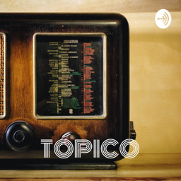 Podcast thumbnail for TÓPICO: RADIOTEATROS Y RADIONOVELAS