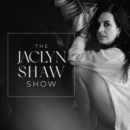 Podcast thumbnail for The Jaclyn Shaw Show