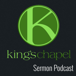 Podcast thumbnail for King's Chapel Sermon Podcast