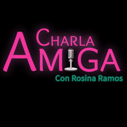 Podcast thumbnail for Charla Amiga Con Rosina Ramos