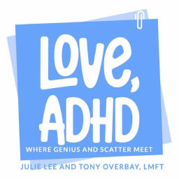 Podcast thumbnail for Love, ADHD