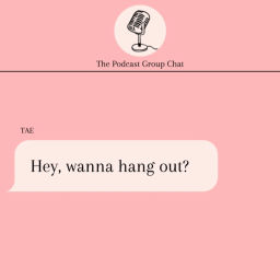 Podcast thumbnail for Hey, Wanna Hang Out?