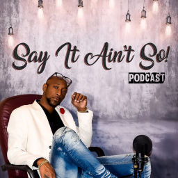 Podcast thumbnail for "Say It Ain't So!"